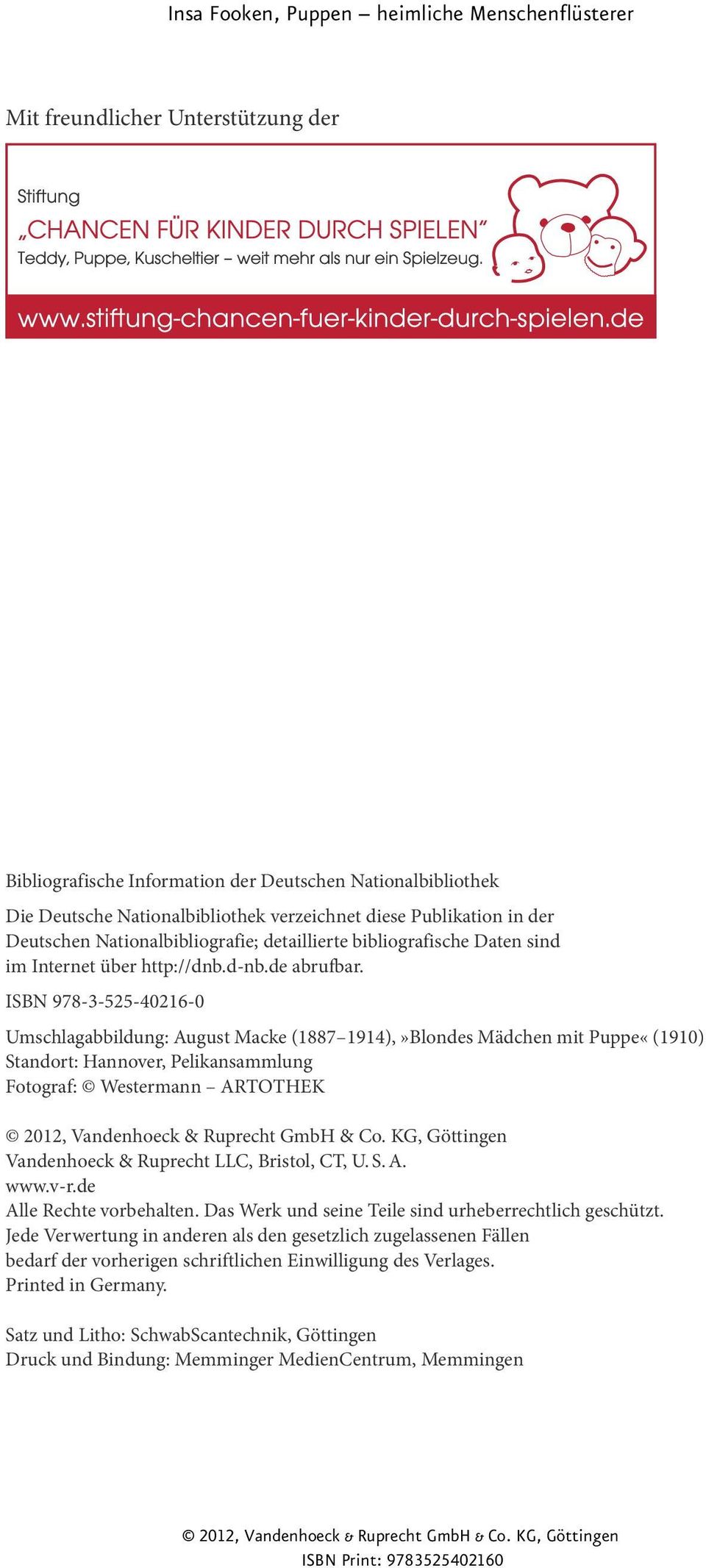 ISBN 978-3-525-40216-0 Umschlagabbildung: August Macke (1887 1914),»Blondes Mädchen mit Puppe«(1910) Standort: Hannover, Pelikansammlung Fotograf: Westermann ARTOTHEK Vandenhoeck & Ruprecht LLC,