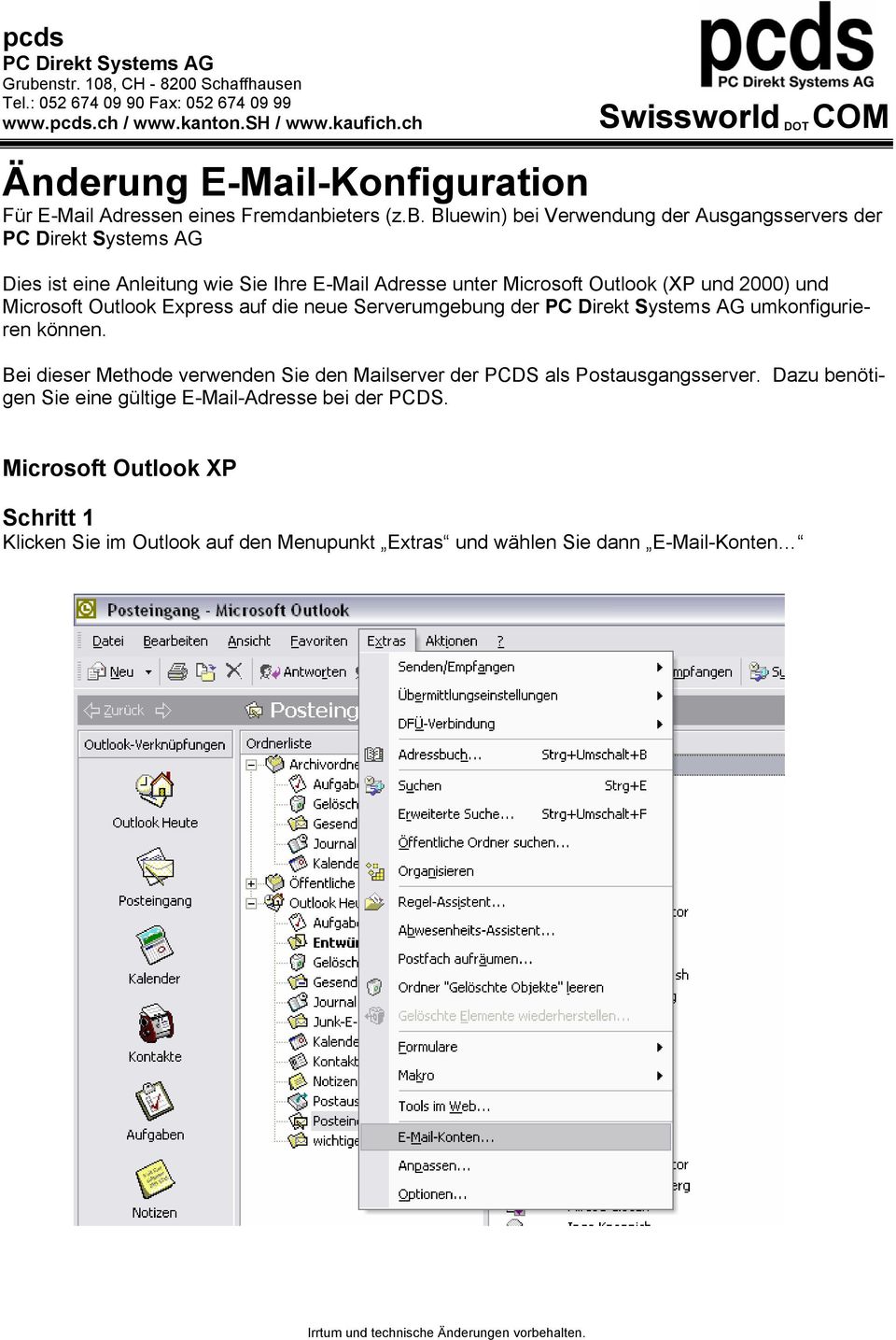 Bluewin) bei Verwendung der Ausgangsservers der Dies ist eine Anleitung wie Sie Ihre E-Mail Adresse unter Microsoft Outlook (XP und 2000)