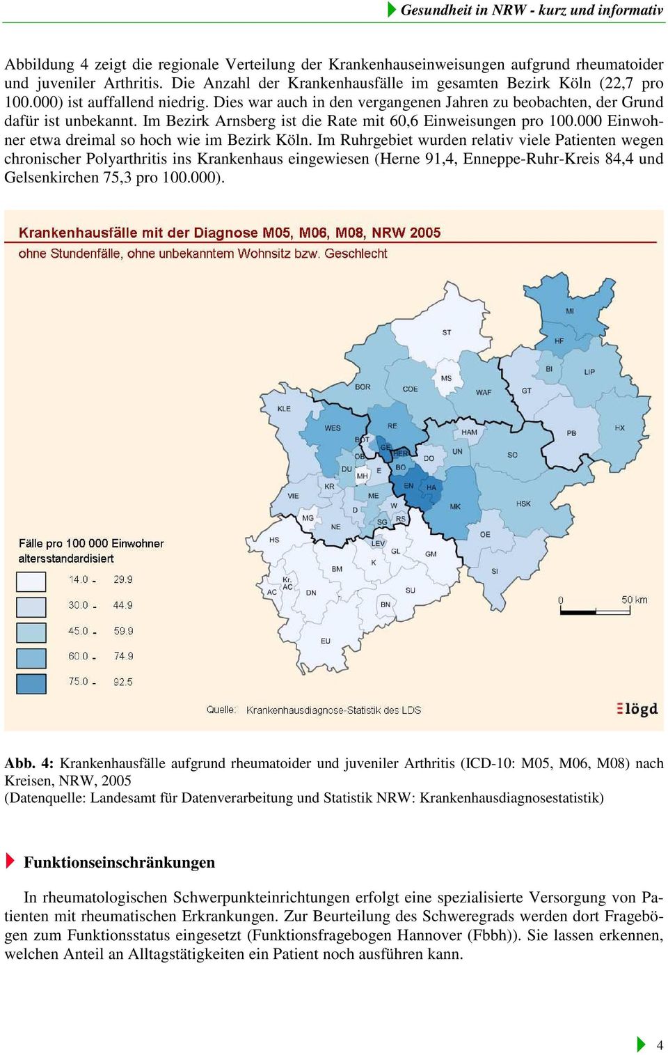 Einwohner etwa dreimal so hoch wie im Bezirk Köln.