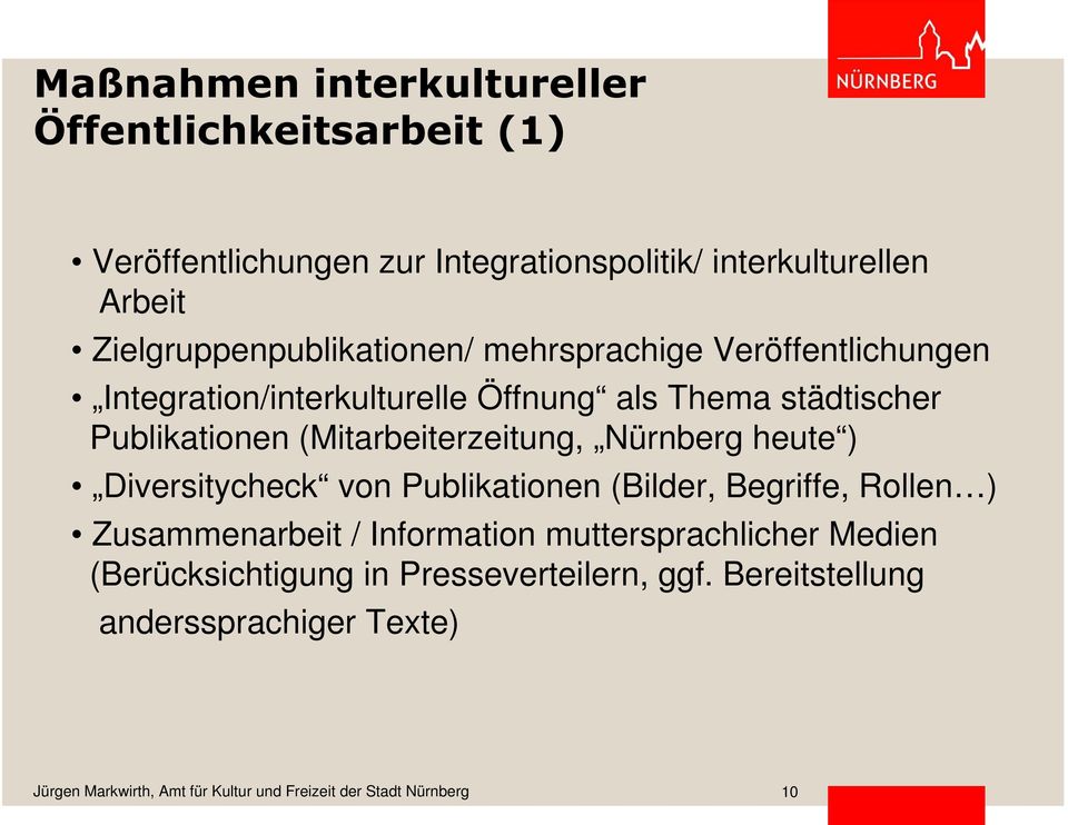 (Mitarbeiterzeitung, Nürnberg heute ) Diversitycheck von Publikationen (Bilder, Begriffe, Rollen ) Zusammenarbeit / Information