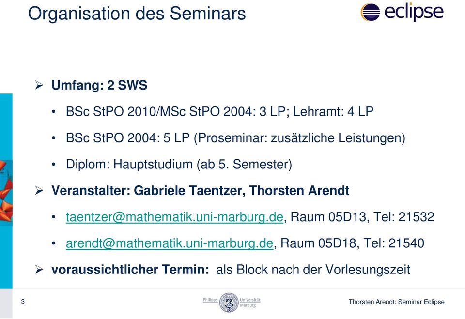 Semester) Veranstalter: Gabriele Taentzer, Thorsten Arendt taentzer@mathematik.uni-marburg.