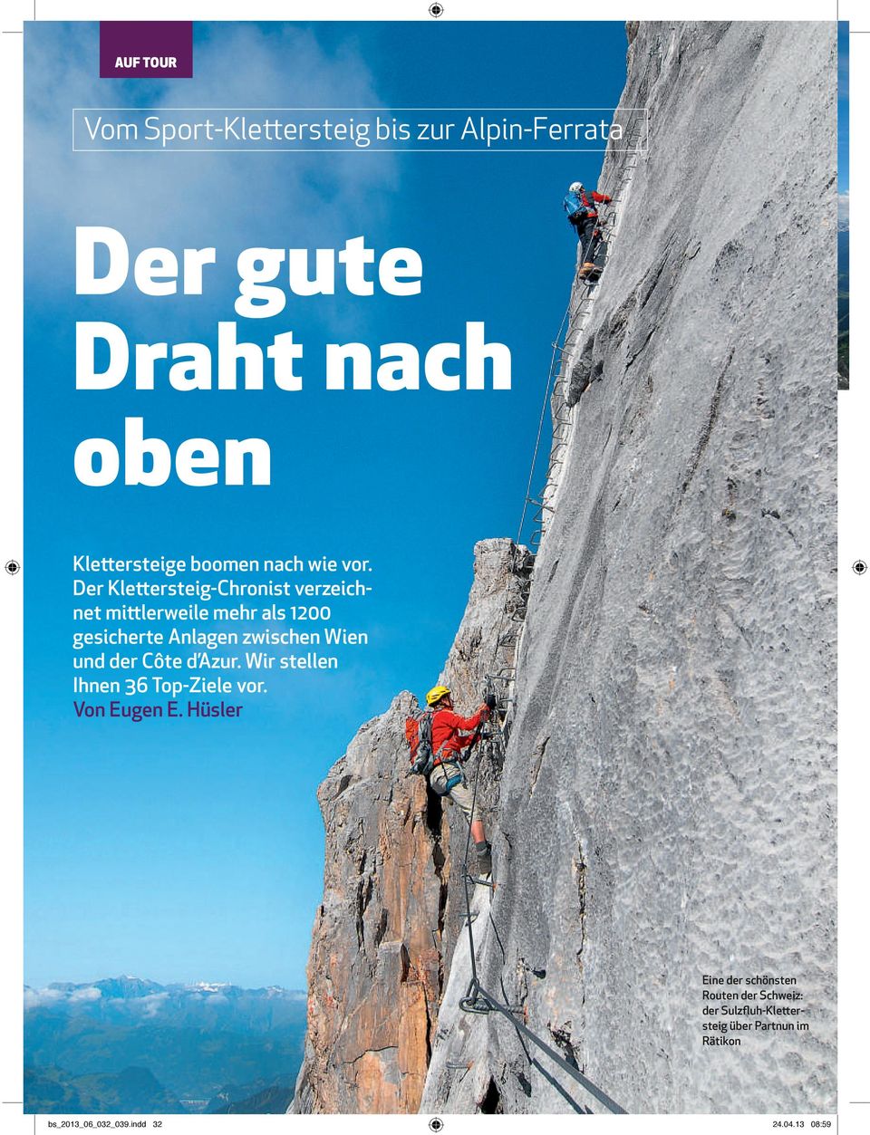 Der Klettersteig-Chronist verzeichnet mittlerweile mehr als 1200 gesicherte Anlagen zwischen Wien und