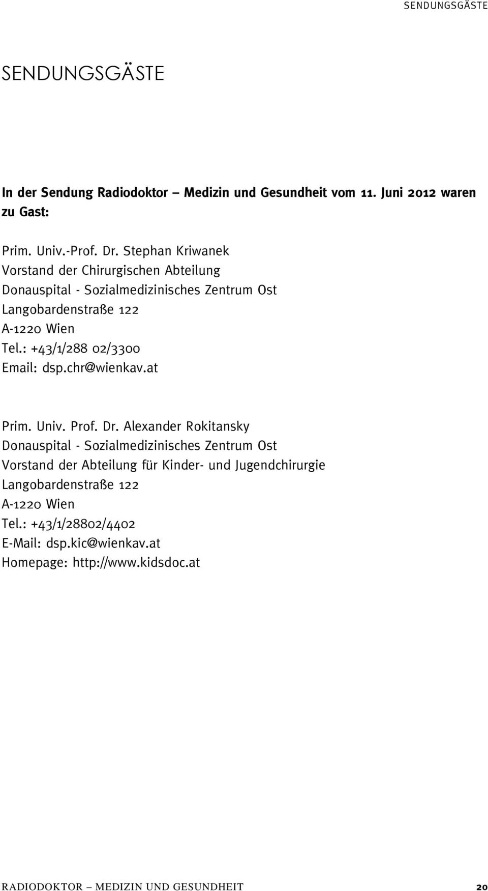 : +43/1/288 02/3300 Email: dsp.chr@wienkav.at Prim. Univ. Prof. Dr.
