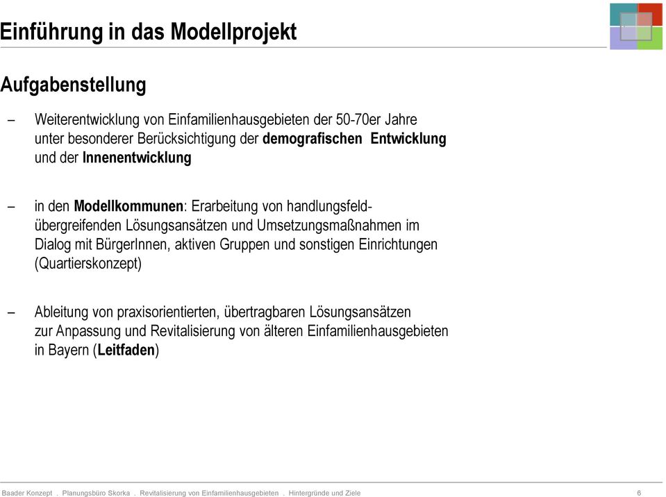 BürgerInnen, aktiven Gruppen und sonstigen Einrichtungen (Quartierskonzept) Ableitung von praxisorientierten, übertragbaren Lösungsansätzen zur Anpassung und