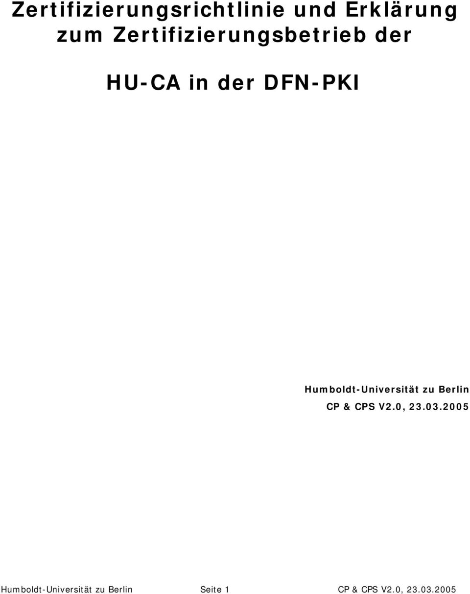 Humboldt-Universität zu Berlin CP & CPS V2.0, 23.03.