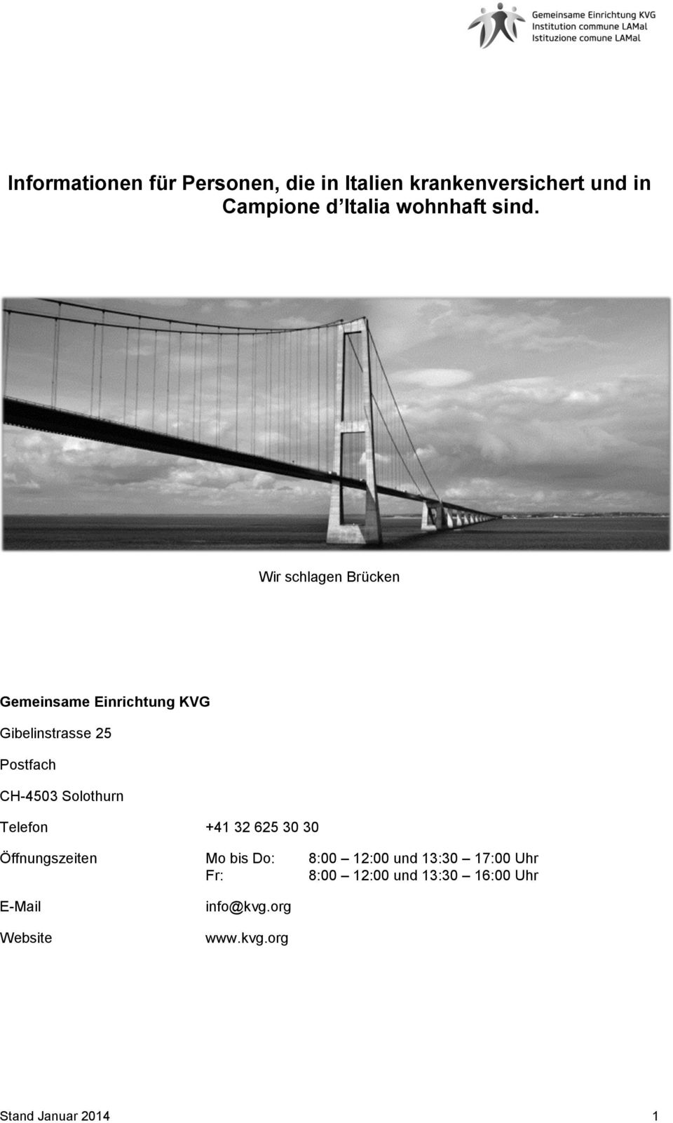 Wir schlagen Brücken Gemeinsame Einrichtung KVG Gibelinstrasse 25 Postfach CH-4503 Solothurn