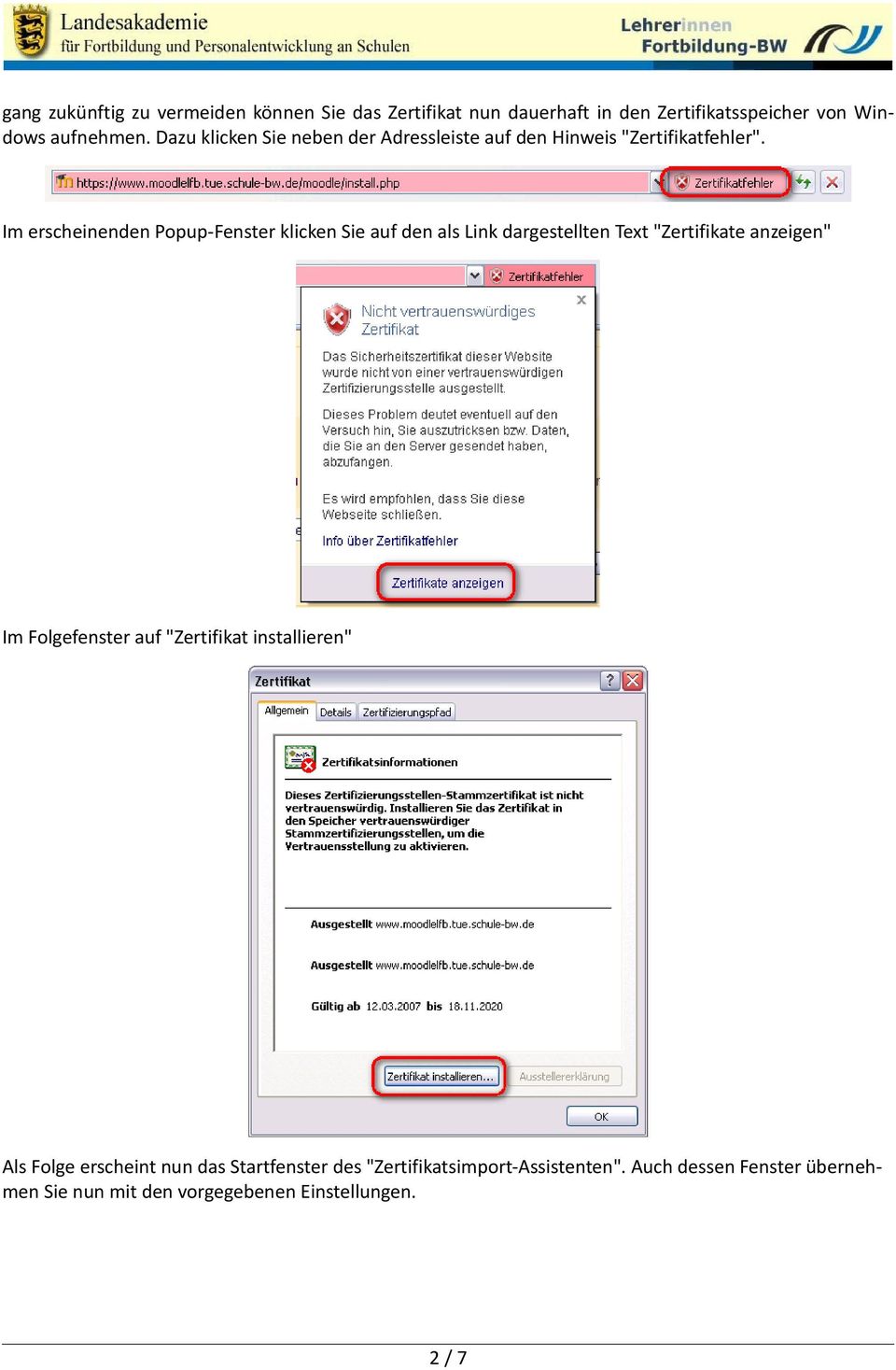 Im erscheinenden Popup-Fenster klicken Sie auf den als Link dargestellten Text "Zertifikate anzeigen" Im Folgefenster auf