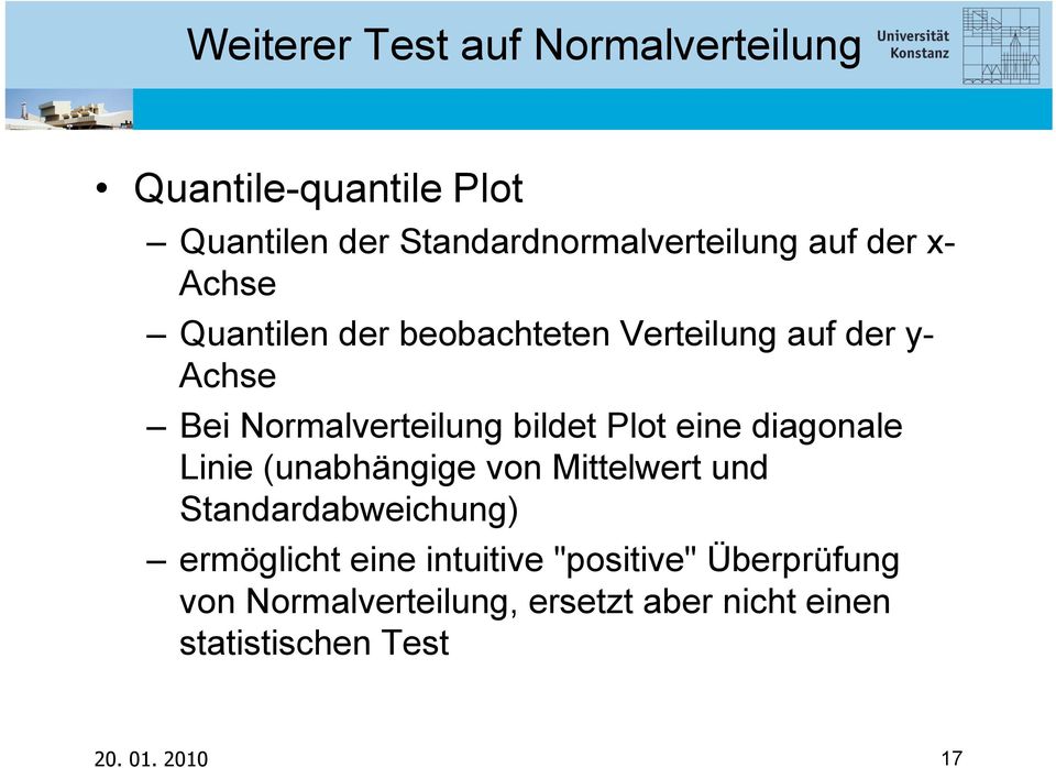 eine diagonale Linie (unabhängige von Mittelwert und Standardabweichung) ermöglicht eine intuitive