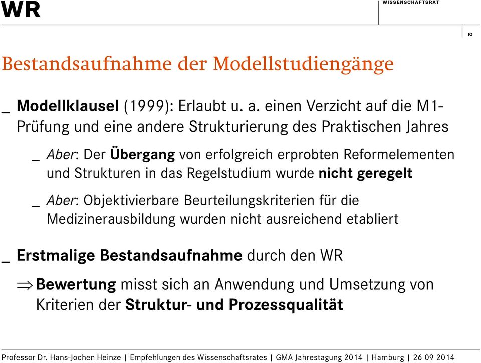 erprobten Reformelementen und Strukturen in das Regelstudium wurde nicht geregelt _ Aber: Objektivierbare Beurteilungskriterien für