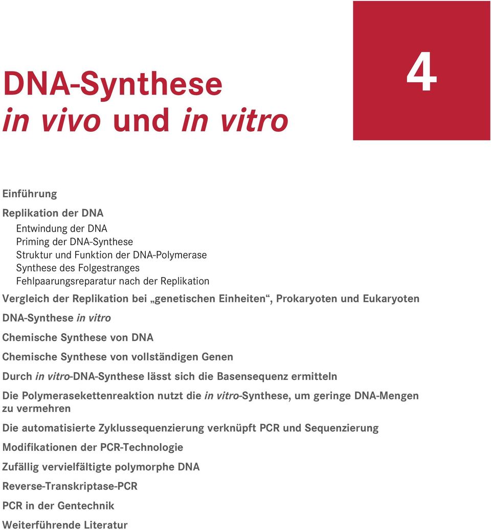 von vollständigen enen Durch in vitro-dna-synthese lässt sich die Basensequenz ermitteln Die Polymeraseketten reaktion nutzt die in vitro-synthese, um geringe DNA-Mengen zu vermehren Die