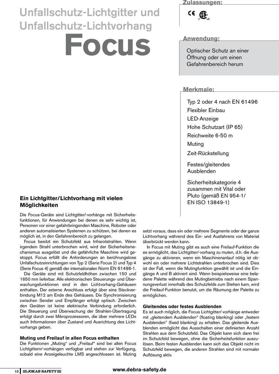 Lichtgitter/-vorhänge mit Sicherheitsfunktionen, für Anwendungen bei denen es sehr wichtig ist, Personen vor einer gefahrbringenden Maschine, Roboter oder anderen automatisierten Systemen zu