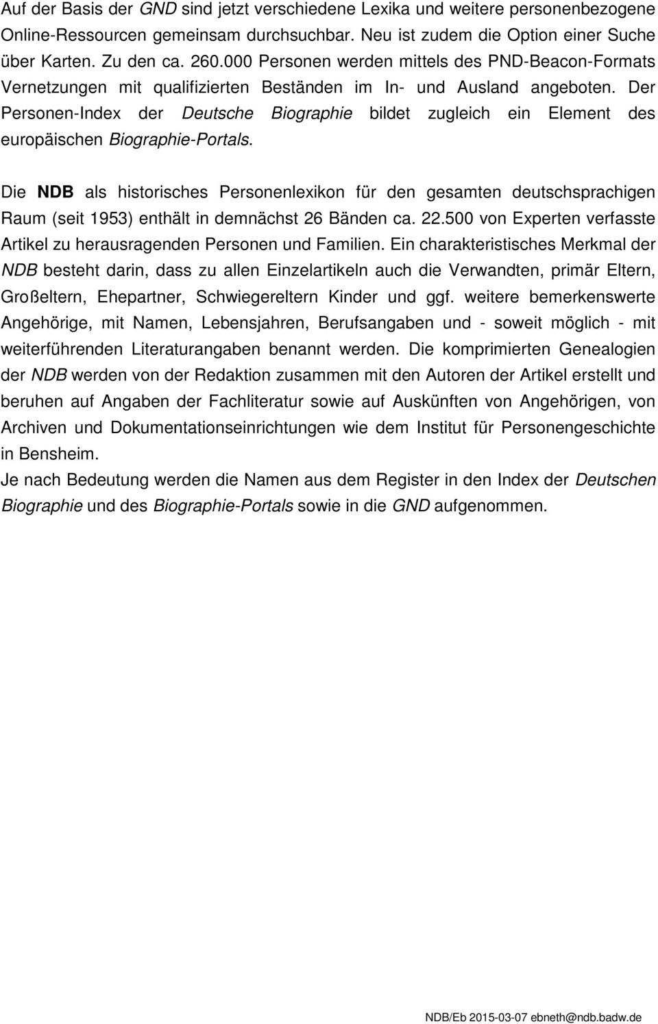 Der Personen-Index der Deutsche Biographie bildet zugleich ein Element des europäischen Biographie-Portals.