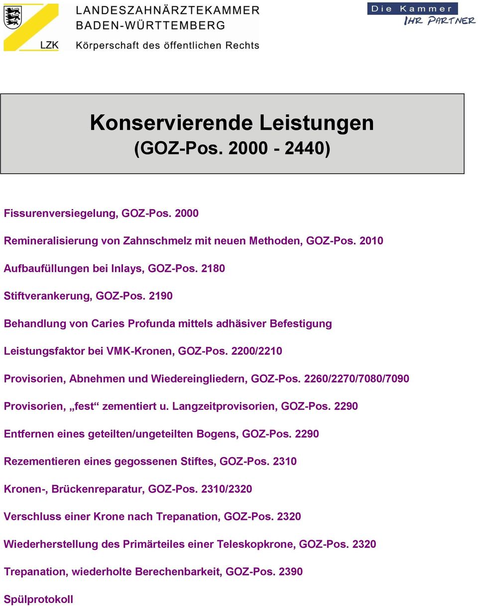 2200/2210 Provisorien, Abnehmen und Wiedereingliedern, GOZ-Pos. 2260/2270/7080/7090 Provisorien, fest zementiert u. Langzeitprovisorien, GOZ-Pos.