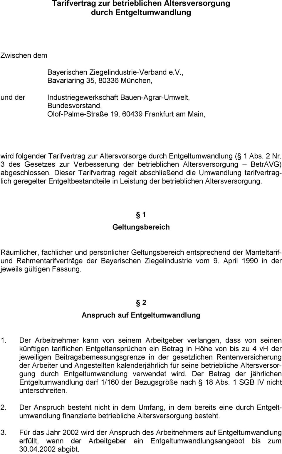 rsorgung durch Entgeltumwandlung Zwischen dem Bayerischen Ziegelindustrie-Verband e.v.