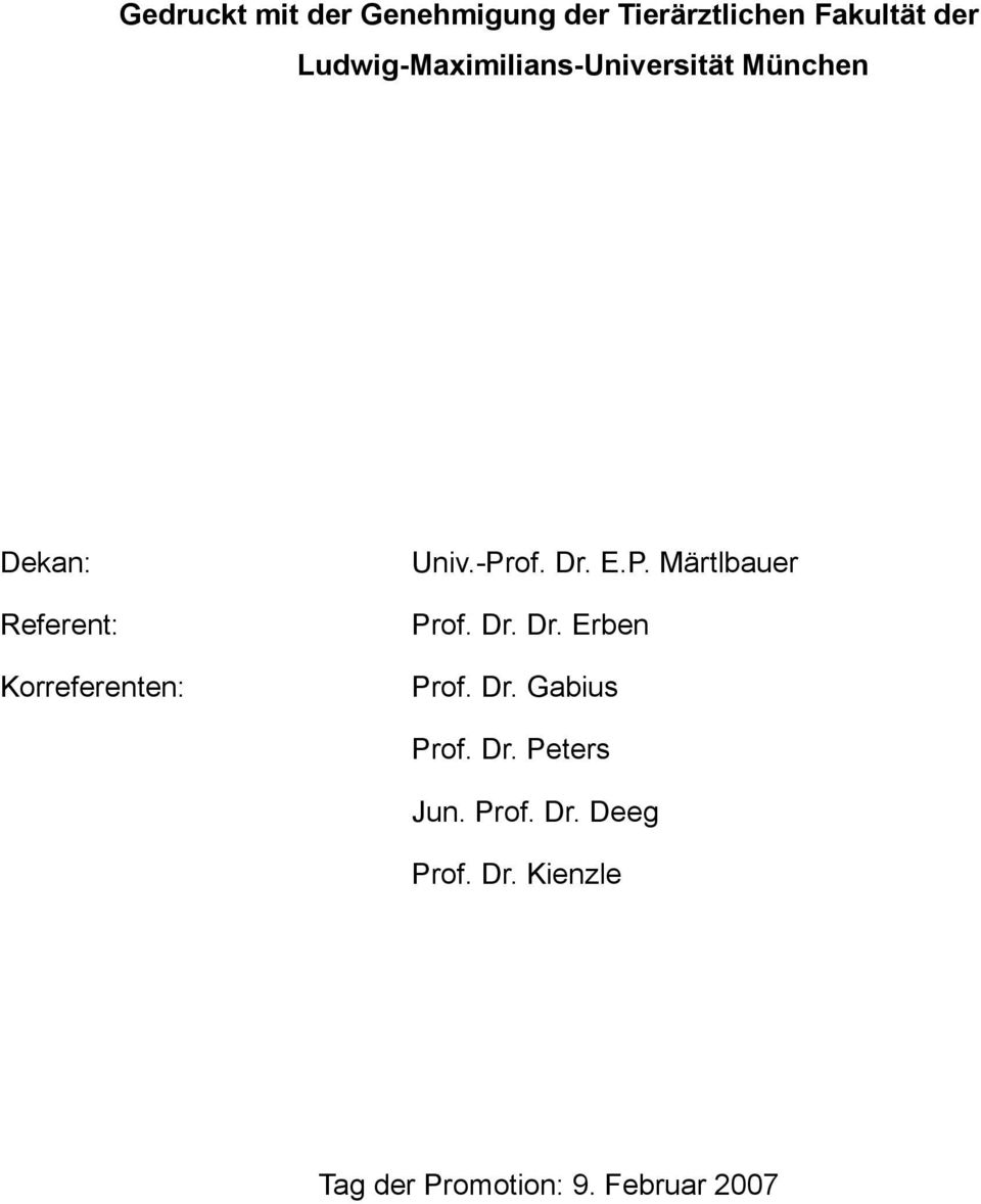 Univ.-Prof. Dr. E.P. Märtlbauer Prof. Dr. Dr. Erben Prof. Dr. Gabius Prof.