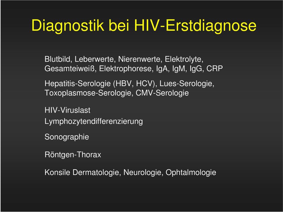 Lues-Serologie, Toxoplasmose-Serologie, CMV-Serologie HIV-Viruslast