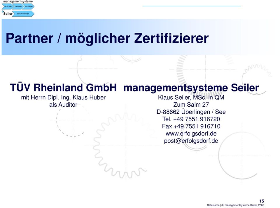 Klaus Huber als Auditor managementsysteme Seiler Klaus Seiler, MSc.