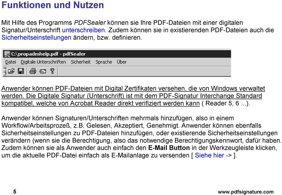 Anwender können PDF-Dateien mit Digital Zertifikaten versehen, die von Windows verwaltet werden.
