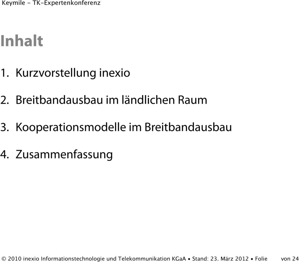Kooperationsmodelle im Breitbandausbau 4.