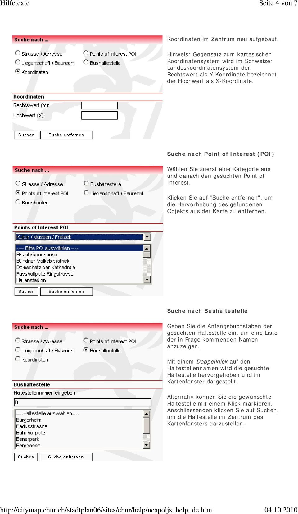 Suche nach Point of Interest (POI) Wählen Sie zuerst eine Kategorie aus und danach den gesuchten Point of Interest.