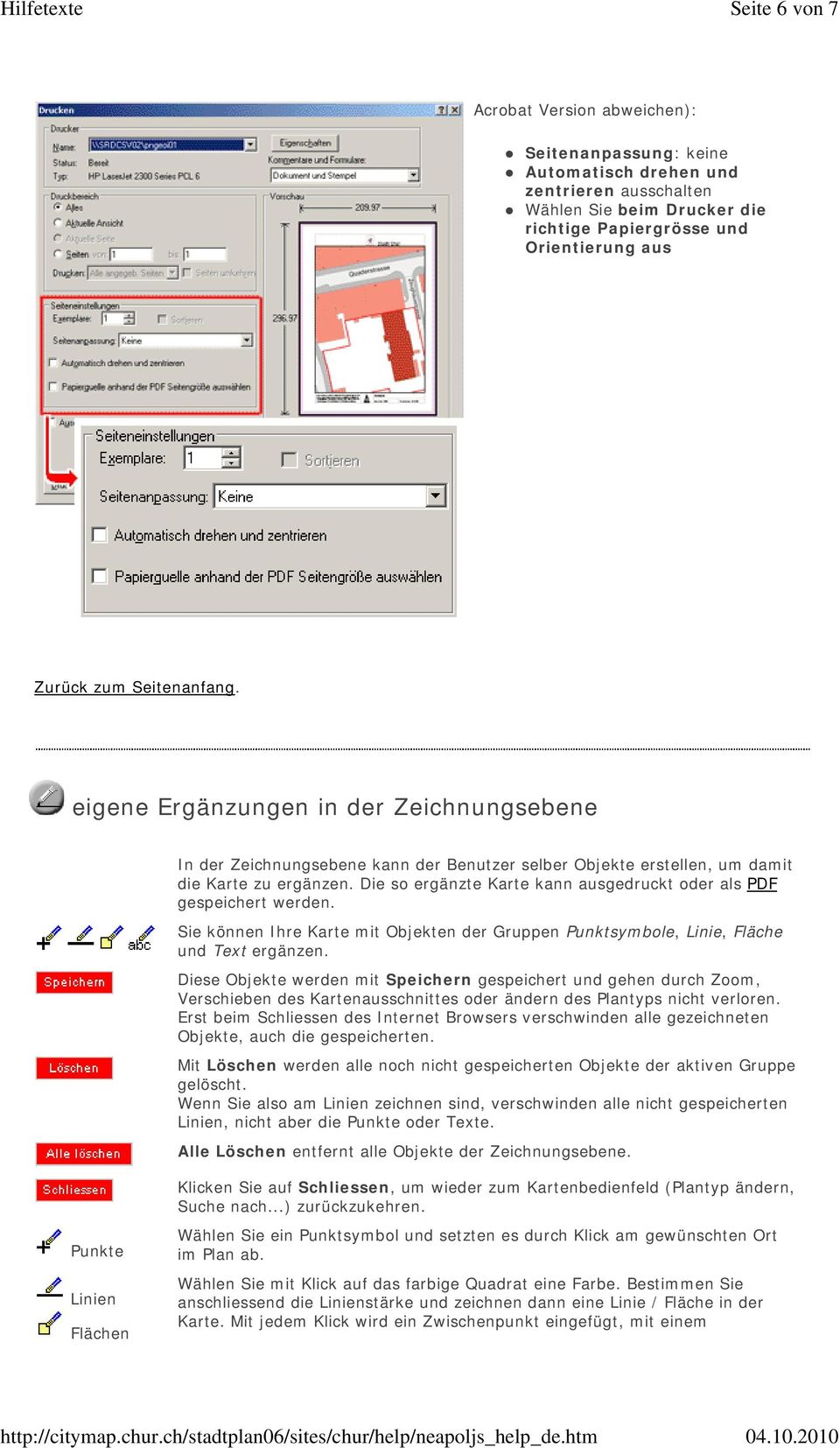 Die so ergänzte Karte kann ausgedruckt oder als PDF gespeichert werden. Sie können Ihre Karte mit Objekten der Gruppen Punktsymbole, Linie, Fläche und Text ergänzen.