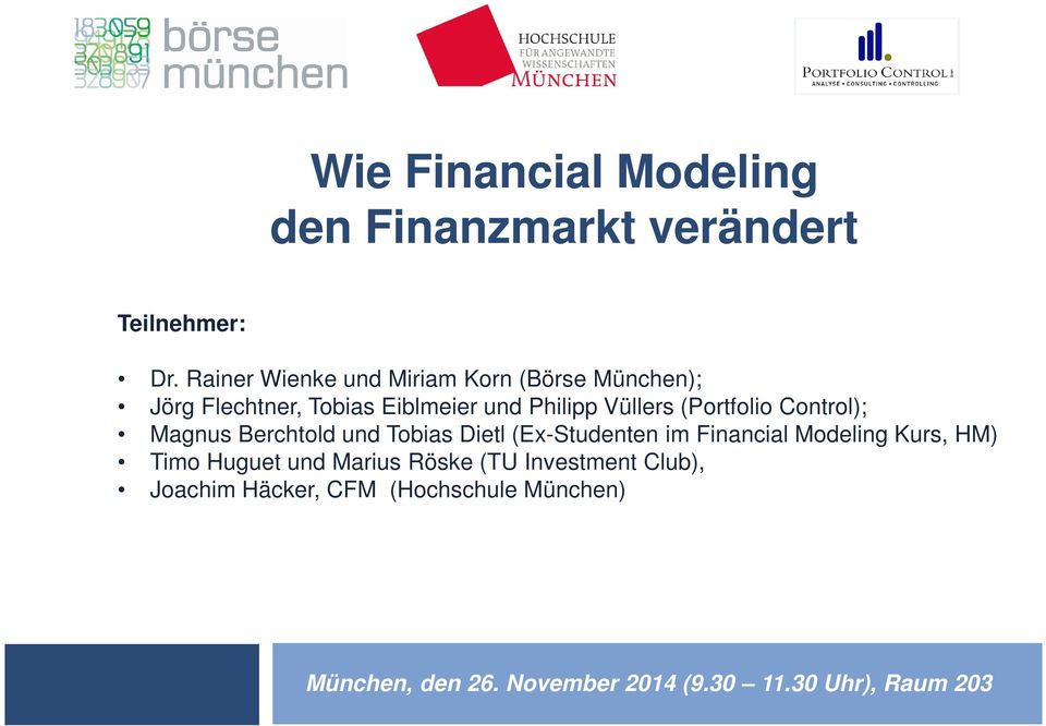 (Portfolio Control); Magnus Berchtold und Tobias Dietl (Ex-Studenten im Financial Modeling Kurs, HM)