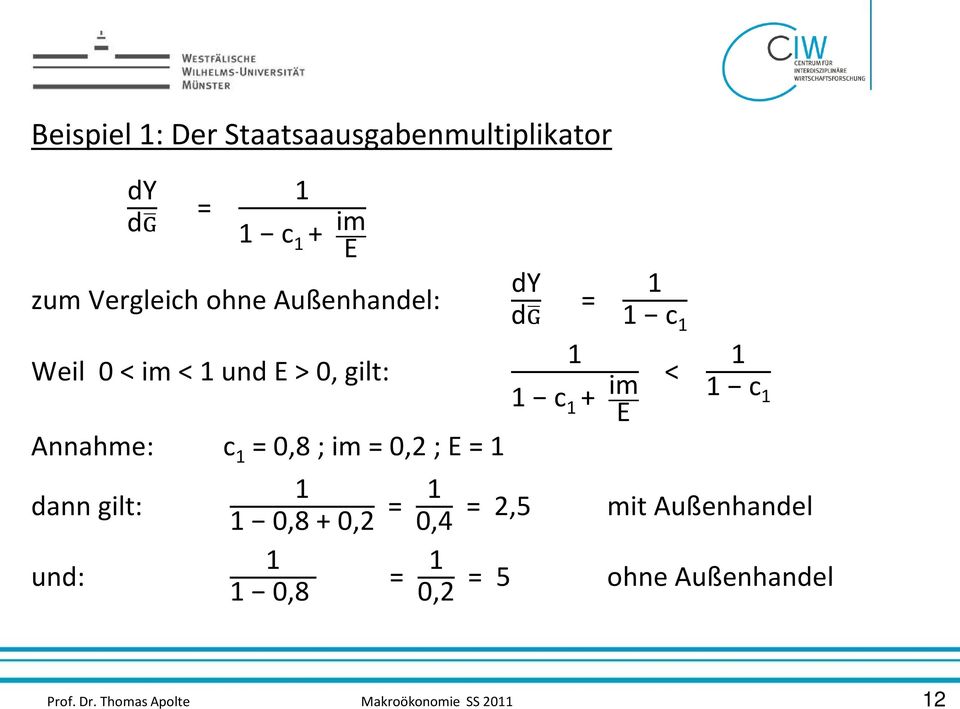 Annahme: c = 0,8 ; im = 0,2 ; E = dann gilt: und: 0,8 + 0,2 = 0,4