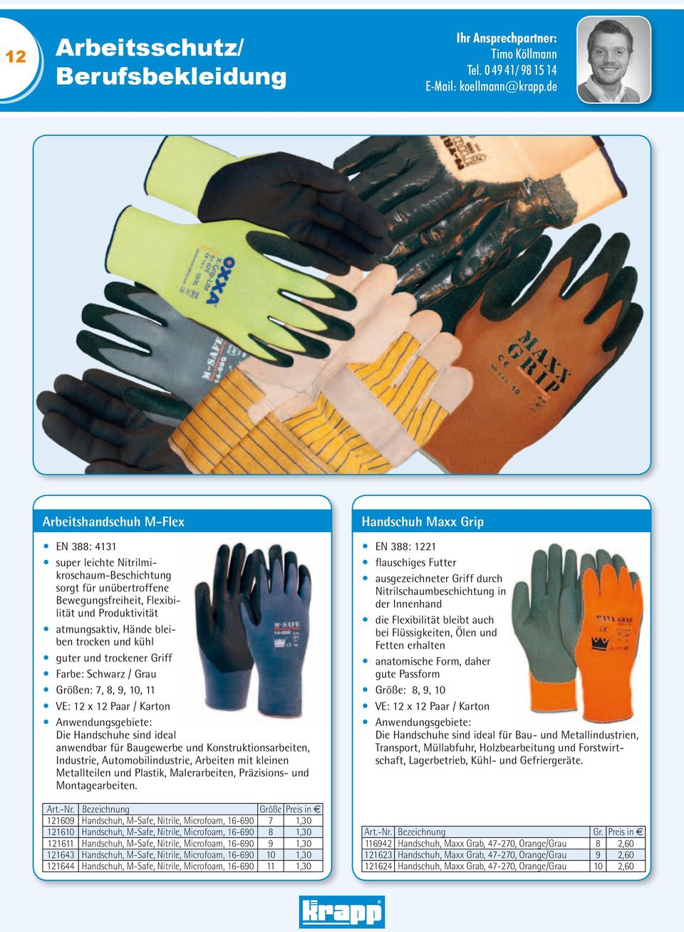 kühl guter und trockener Griff Farbe: Schwarz / Grau Größen: 7, 8, 9, 10, 11 VE: 12 x 12 Paar / Karton Anwendungsgebiete: Die Handschuhe sind ideal anwendbar für Baugewerbe und Konstruktionsarbeiten,