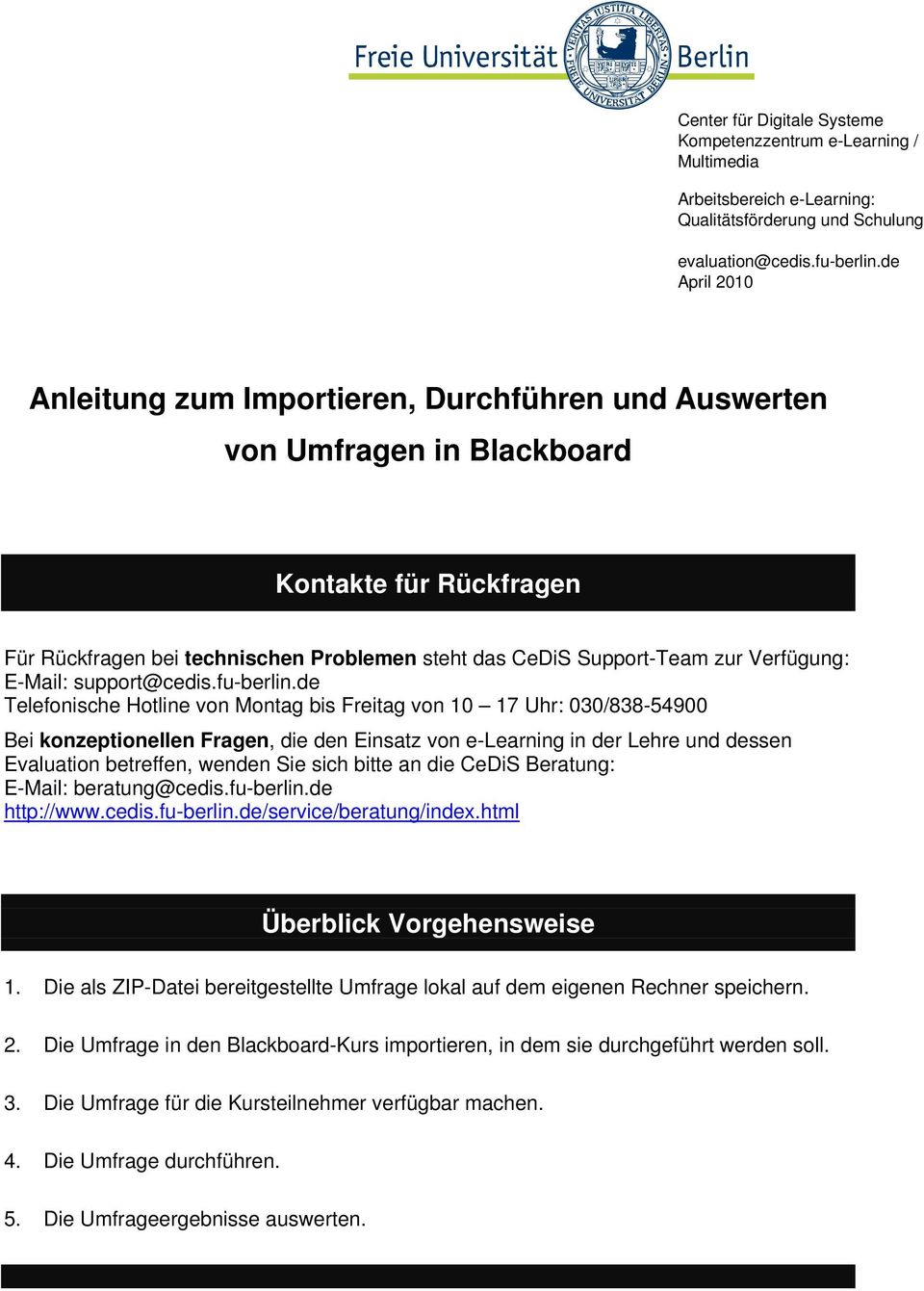 Verfügung: E-Mail: support@cedis.fu-berlin.