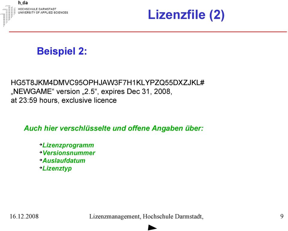 5, expires Dec 31, 2008, at 23:59 hours, exclusive licence Auch hier