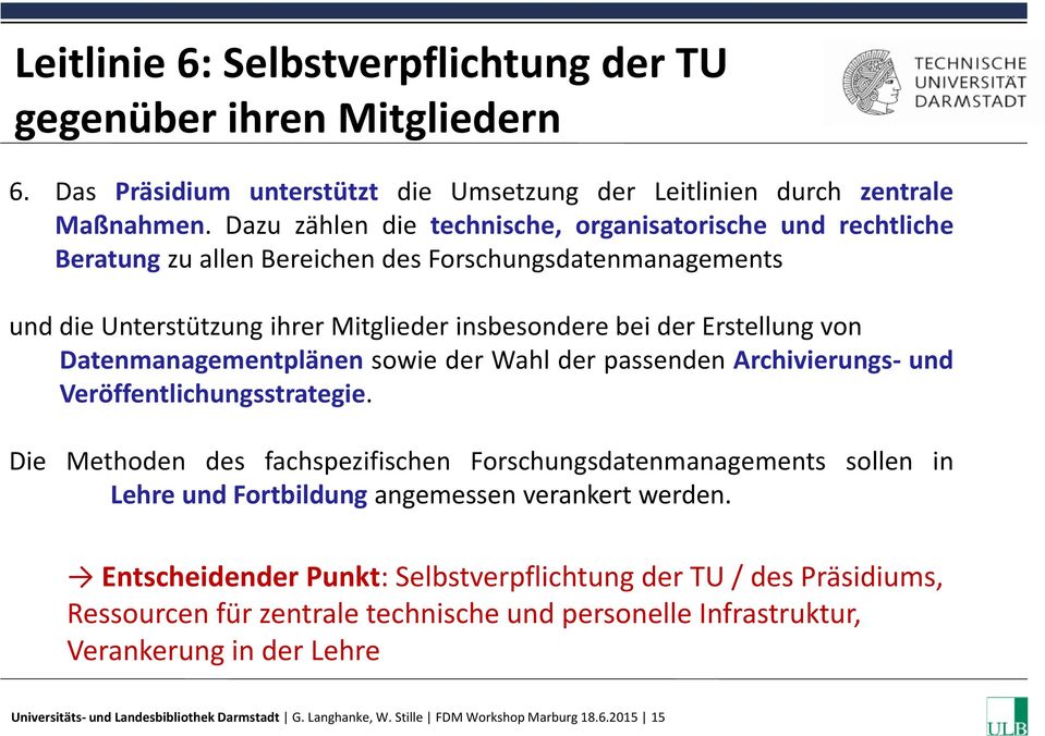 Datenmanagementplänen sowie der Wahl der passenden Archivierungs- und Veröffentlichungsstrategie.