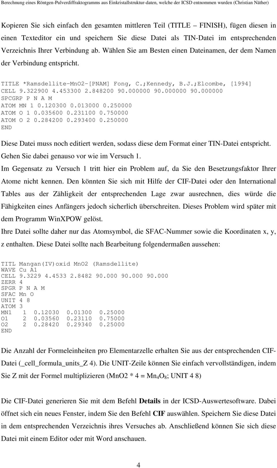 000000 90.000000 SPCGRP P N A M ATOM MN 1 0.120300 0.013000 0.250000 ATOM O 1 0.035600 0.231100 0.750000 ATOM O 2 0.284200 0.293400 0.