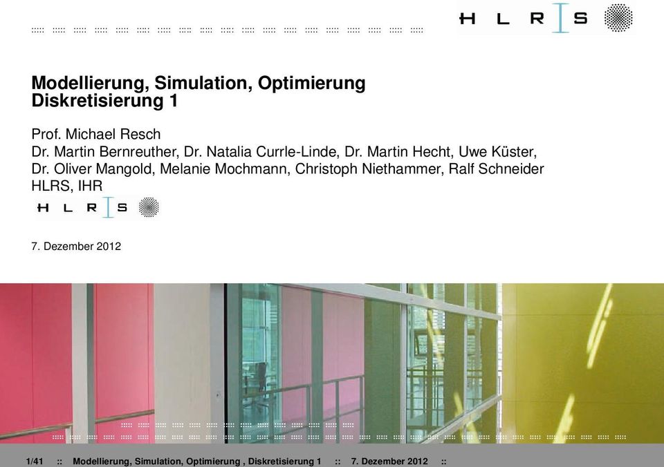 Oliver Mangold, Melanie Mochmann, Christoph Niethammer, Ralf Schneider HLRS, IHR 7.
