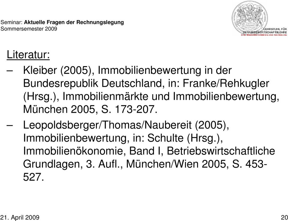 Leopoldsberger/Thomas/Naubereit (2005), Immobilienbewertung, in: Schulte (Hrsg.