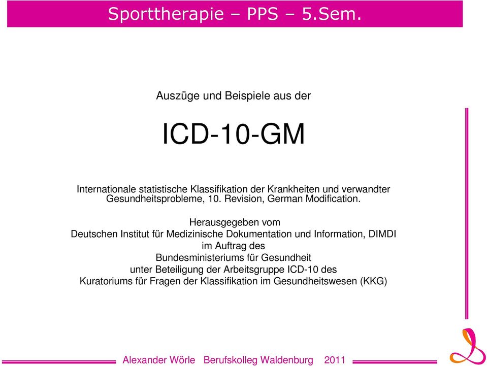 Herausgegeben vom Deutschen Institut für Medizinische Dokumentation und Information, DIMDI im Auftrag des