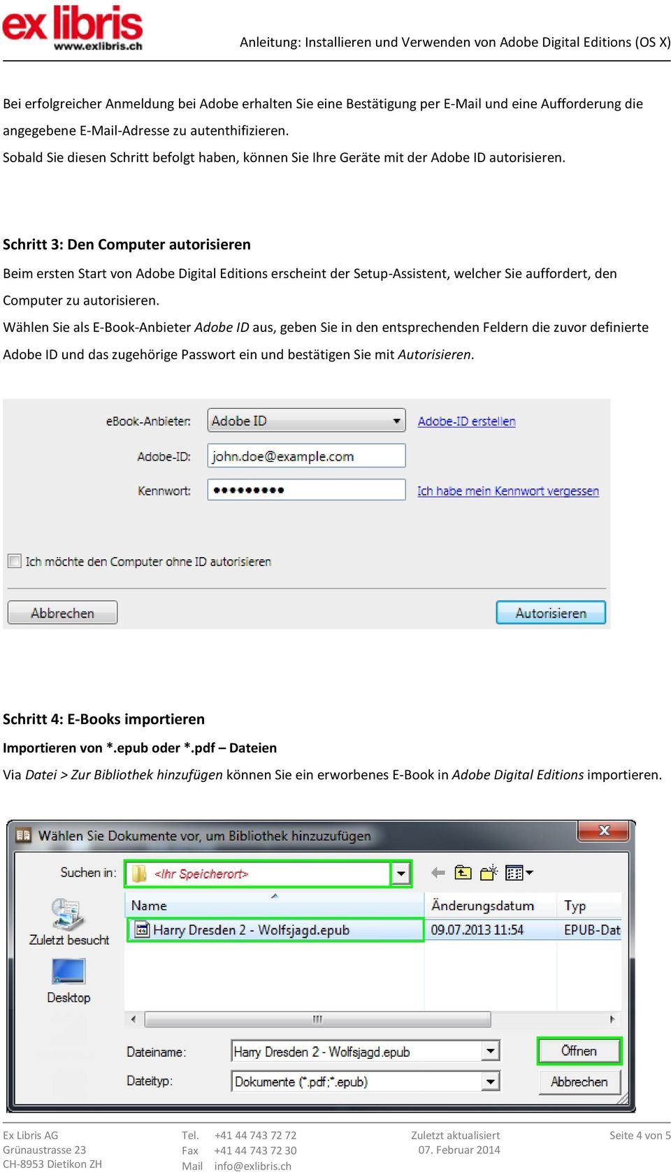 Schritt 3: Den Computer autorisieren Beim ersten Start von Adobe Digital Editions erscheint der Setup-Assistent, welcher Sie auffordert, den Computer zu autorisieren.