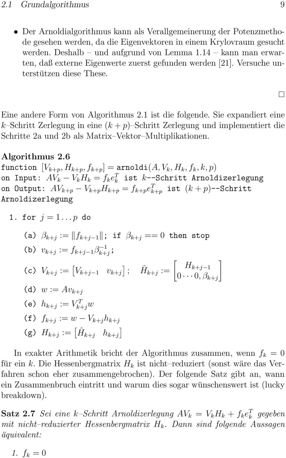 Sie expandiert eine k Schritt Zerlegung in eine (k + p) Schritt Zerlegung und implementiert die Schritte 2a und 2b als Matrix Vektor Multiplikationen. Algorithmus 2.