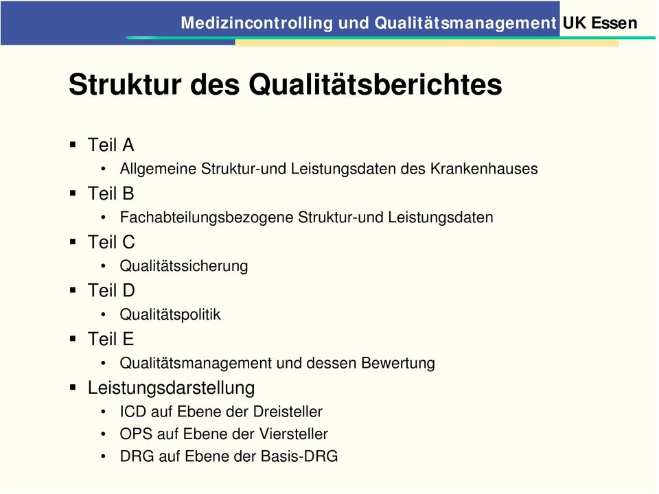 Qualitätssicherung Teil D Qualitätspolitik Teil E Qualitätsmanagement und dessen