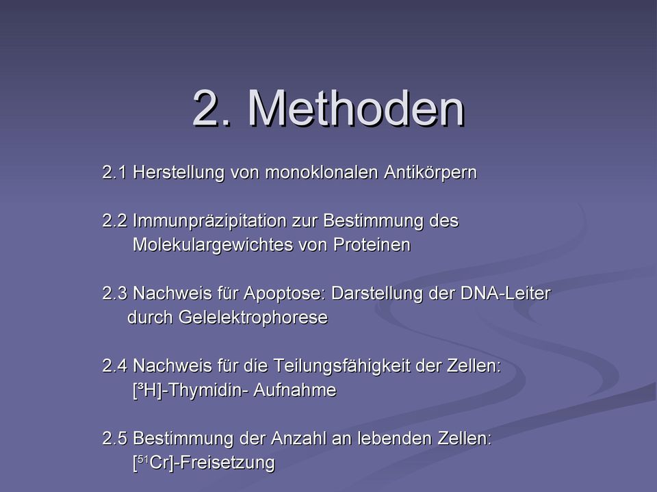 3 Nachweis für Apoptose: Darstellung der DNA-Leiter durch Gelelektrophorese 2.
