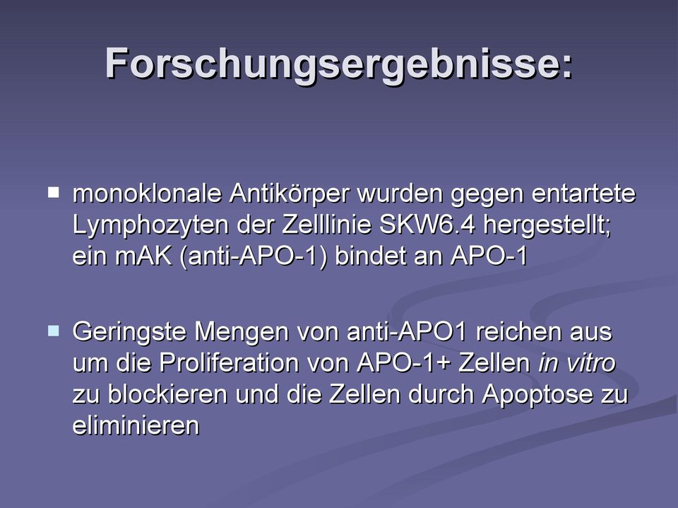 4 hergestellt; ein mak (anti-apo-1) bindet an APO-1 Geringste Mengen von