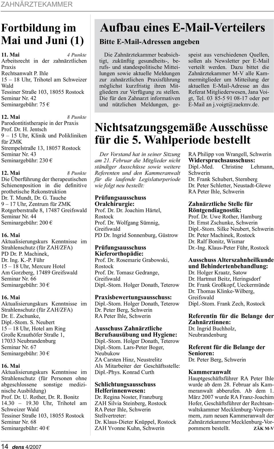 Jentsch 9 15 Uhr, Klinik und Polikliniken für ZMK Strempelstraße 13, 18057 Rostock Seminar Nr. 43 Seminargebühr: 230 12.
