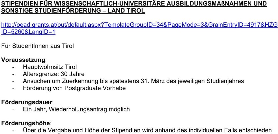 templategroupid=34&pagemode=3&grainentryid=4917&hzg ID=5260&LangID=1 Für StudentInnen aus Tirol - Hauptwohnsitz Tirol - Altersgrenze:
