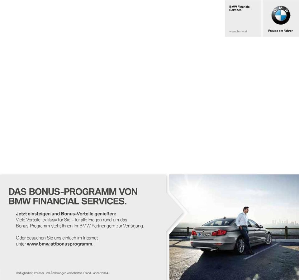 das Bonus-Programm steht Ihnen Ihr BMW Partner gern zur Verfügung.