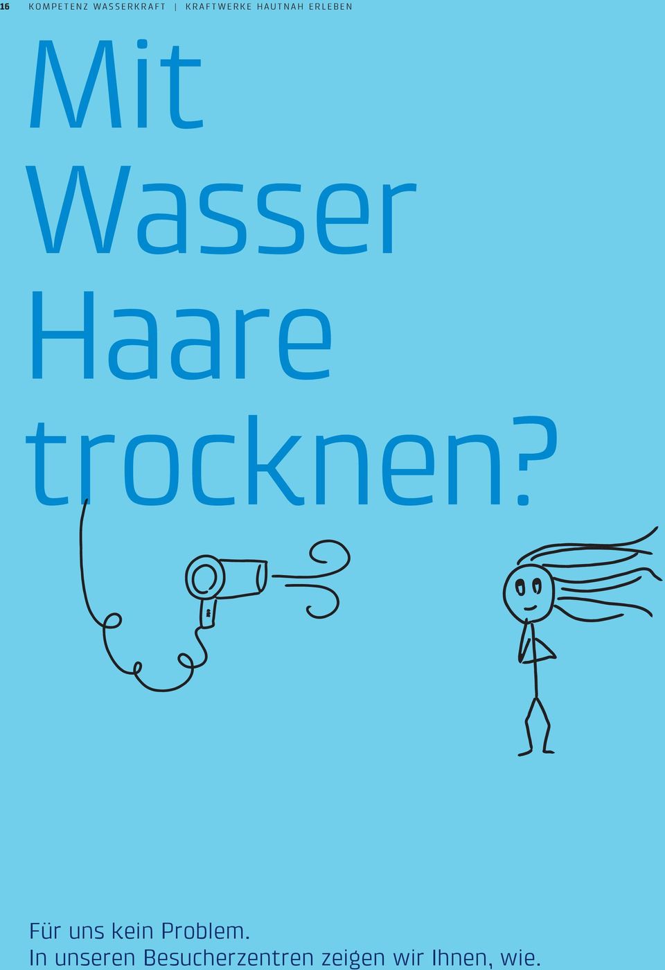 trocknen? Für uns kein Problem.