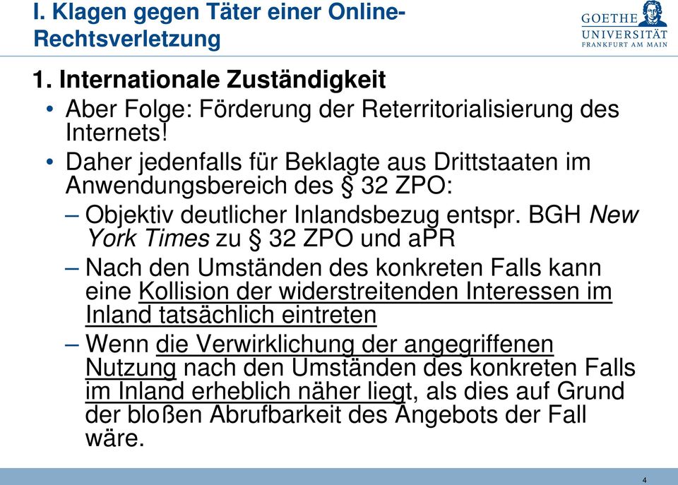 BGH New York Times zu 32 ZPO und apr Nach den Umständen des konkreten Falls kann eine Kollision der widerstreitenden Interessen im Inland