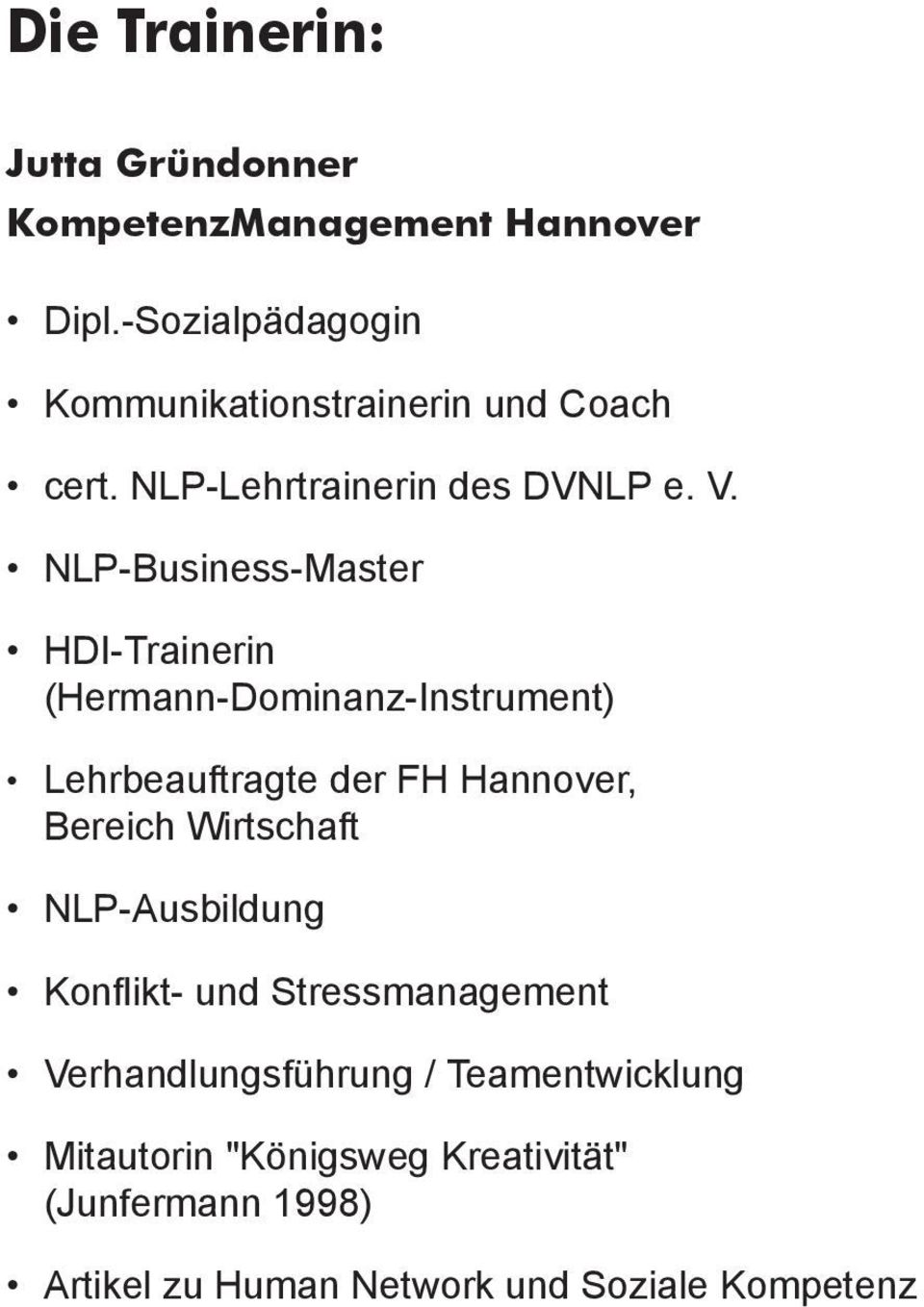 NLP-Business-Master HDI-Trainerin (Hermann-Dominanz-Instrument) Lehrbeauftragte der FH Hannover, Bereich