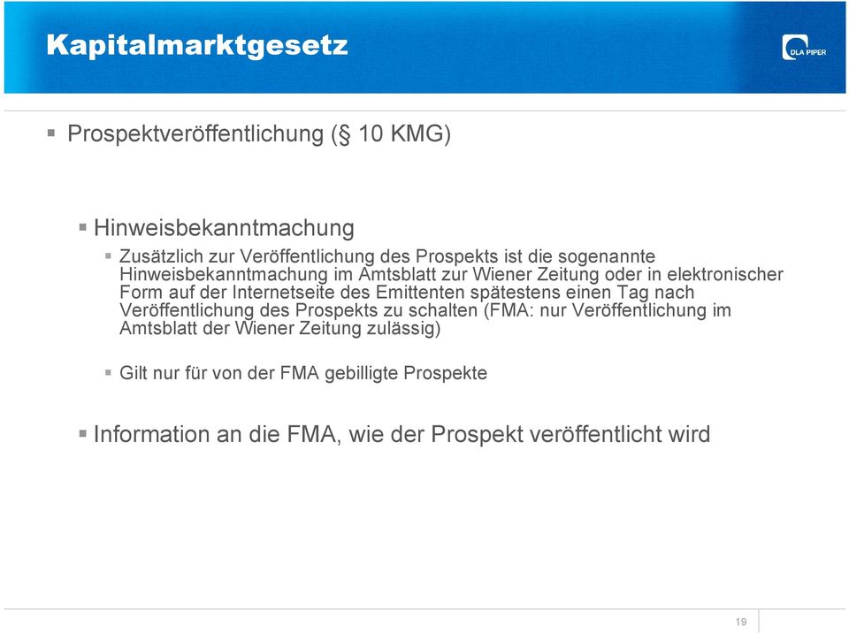 spätestens einen Tag nach Veröffentlichung des Prospekts zu schalten (FMA: nur Veröffentlichung im Amtsblatt der Wiener