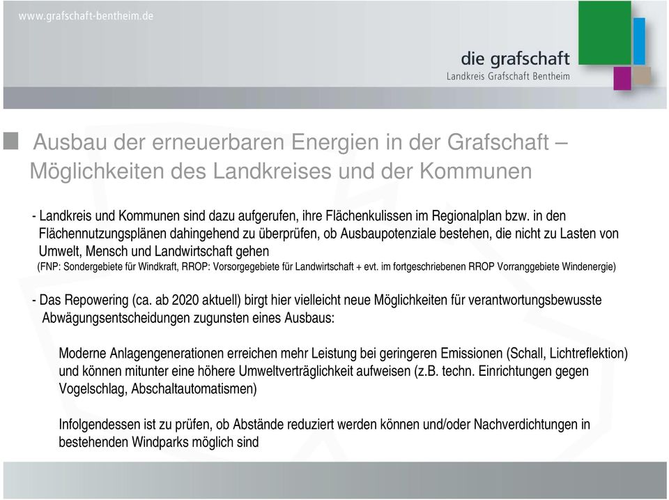 Vorsorgegebiete für Landwirtschaft + evt. im fortgeschriebenen RROP Vorranggebiete Windenergie) - Das Repowering (ca.