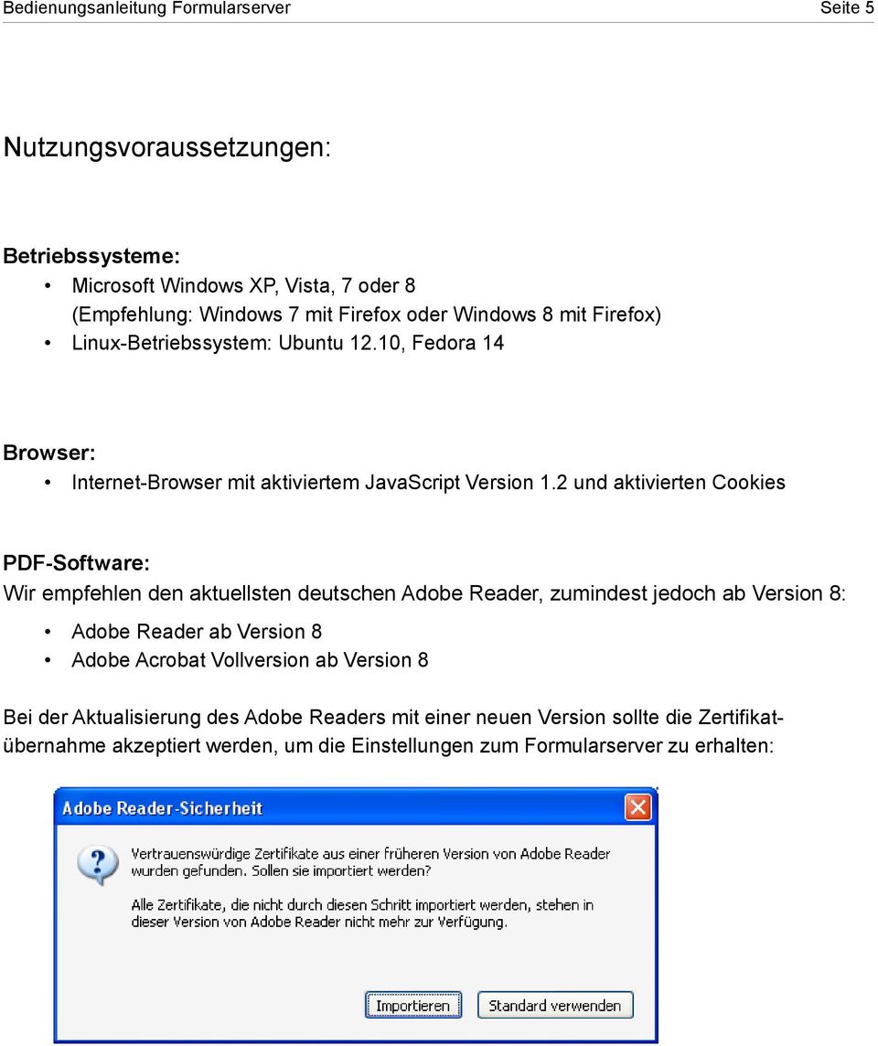2 und aktivierten Cookies PDF-Software: Wir empfehlen den aktuellsten deutschen Adobe Reader, zumindest jedoch ab Version 8: Adobe Reader ab Version 8 Adobe