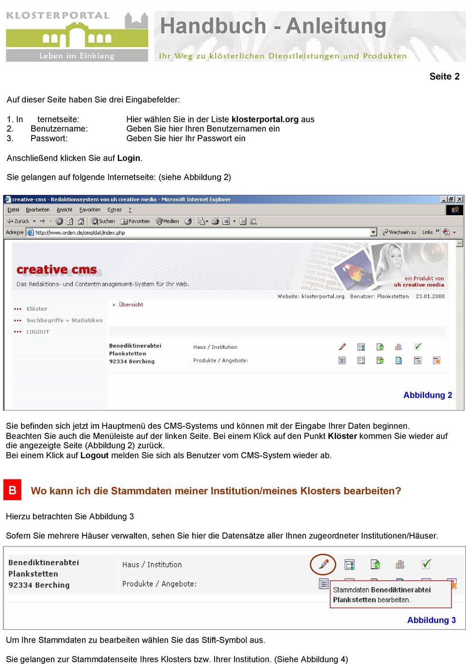 Sie gelangen auf folgende Internetseite: (siehe Abbildung 2) Abbildung 2 Sie befinden sich jetzt im Hauptmenü des CMS-Systems und können mit der Eingabe Ihrer Daten beginnen.